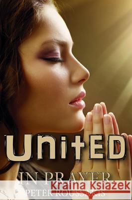 United in Prayer Peter E. Roussakis 9781532681028 Wipf & Stock Publishers