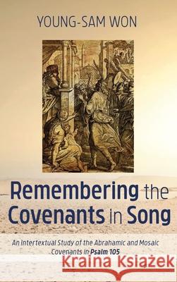 Remembering the Covenants in Song Young-Sam Won 9781532681196 Wipf & Stock Publishers