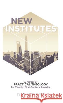 New Institutes D C Weiser 9781532681455 Resource Publications (CA)