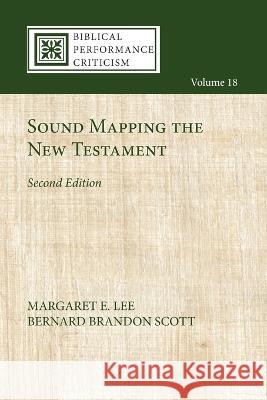 Sound Mapping the New Testament, Second Edition Margaret E Lee, Bernard Brandon Scott 9781532681745