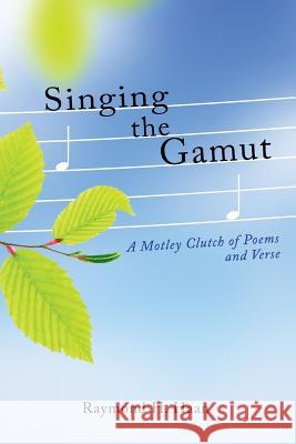 Singing the Gamut Raymond H. Haan 9781532682490