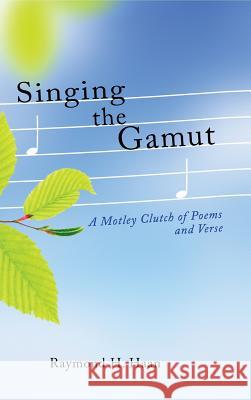 Singing the Gamut Raymond H Haan 9781532682506 Resource Publications (CA)