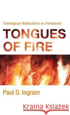 Tongues of Fire Paul O Ingram 9781532682599