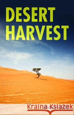 Desert Harvest Robert Wild 9781532682759 Wipf & Stock Publishers