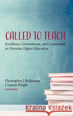 Called to Teach Christopher J. Richmann J. Lenore Wright 9781532683190 Pickwick Publications