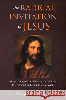 The Radical Invitation of Jesus Duncan S. Ferguson 9781532683213 Wipf & Stock Publishers