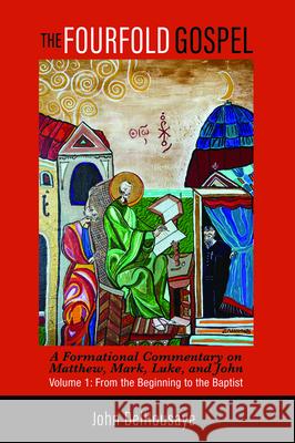 The Fourfold Gospel, Volume 1 John Delhousaye 9781532683640 Pickwick Publications