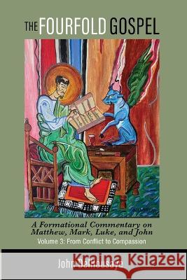 The Fourfold Gospel, Volume 3 John Delhousaye 9781532683701 Wipf & Stock Publishers