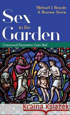 Sex in the Garden Michael J Broyde, Reuven Travis 9781532684388