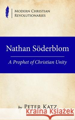 Nathan Söderblom Katz, Peter 9781532686092 Wipf & Stock Publishers