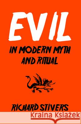 Evil in Modern Myth and Ritual Richard Stivers 9781532686238 Wipf & Stock Publishers