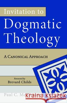 Invitation to Dogmatic Theology Paul C. McGlasson Brevard Childs 9781532686269