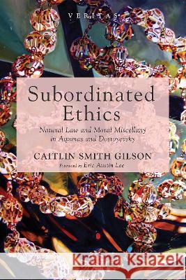 Subordinated Ethics Caitlin Smit Eric Austin Lee 9781532686405 Cascade Books