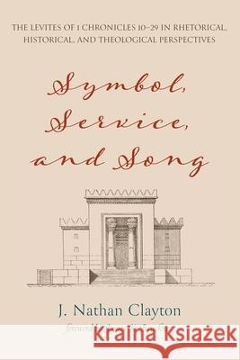 Symbol, Service, and Song J. Nathan Clayton James K. Bruckner 9781532686771 Pickwick Publications