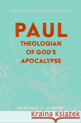 Paul, Theologian of God's Apocalypse Martinus C. d 9781532686801 Cascade Books