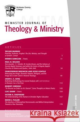 McMaster Journal of Theology and Ministry: Volume 19, 2016-2017 David J. Fuller 9781532687181 Pickwick Publications