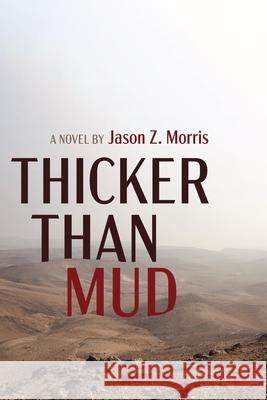 Thicker Than Mud Jason Z. Morris 9781532687242
