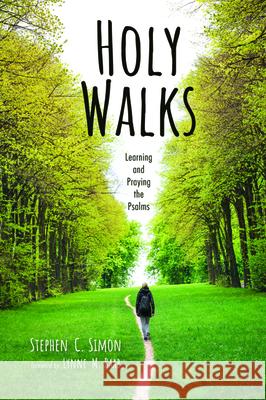 Holy Walks Stephen C. Simon Lynne M. Baab 9781532688003 Wipf & Stock Publishers