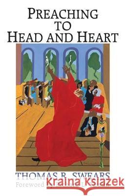 Preaching to Head and Heart Thomas R. Swears Richard L. Thulin 9781532690105 Wipf & Stock Publishers