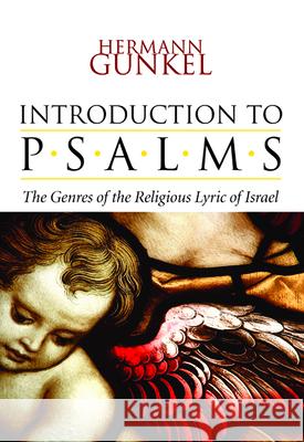 Introduction to Psalms Hermann Gunkel Joachim Begrich James D. Nogalski 9781532690167 