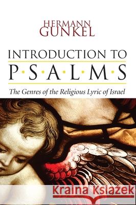 Introduction to Psalms Hermann Gunkel Joachim Begrich James D. Nogalski 9781532690174 