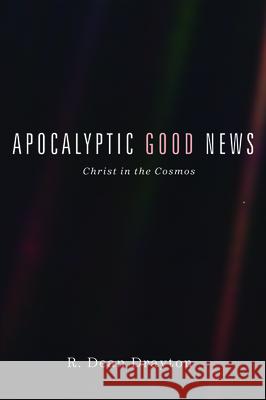 Apocalyptic Good News R. Dean Drayton 9781532690266 Resource Publications (CA)