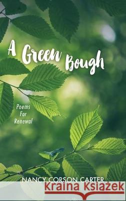 A Green Bough Nancy Corson Carter 9781532691454 Resource Publications (CA)