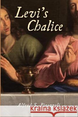 Levi's Chalice Alfred S. Pirozzoli 9781532691508 Resource Publications (CA)