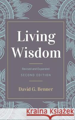 Living Wisdom, Revised and Expanded David G Benner 9781532692154 Wipf & Stock Publishers