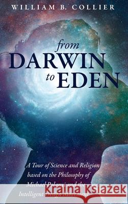From Darwin to Eden William B Collier 9781532692727