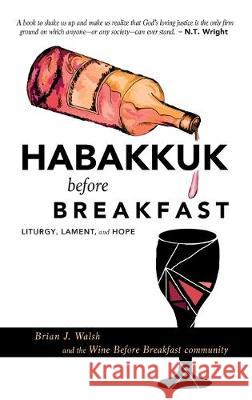 Habakkuk before Breakfast Brian J Walsh 9781532692949