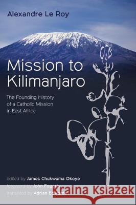 Mission to Kilimanjaro Alexandre L Adrian Edwards James Chukwuma Okoye 9781532693526