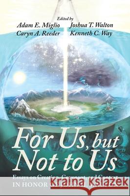 For Us, but Not to Us Adam E. Miglio Caryn A. Reeder Joshua T. Walton 9781532693724 Pickwick Publications