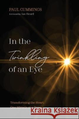 In the Twinkling of an Eye Paul Cummings Ian Heard 9781532694073 Resource Publications (CA)