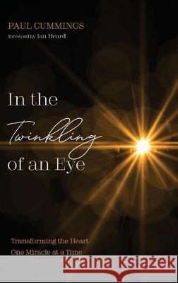 In the Twinkling of an Eye Paul Cummings, Ian Heard 9781532694080 Resource Publications (CA)
