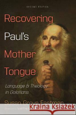 Recovering Paul\'s Mother Tongue, Second Edition Susan Grove Eastman Martinus C. d 9781532694134