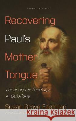 Recovering Paul\'s Mother Tongue, Second Edition Susan Grove Eastman Martinus C. d 9781532694141 Cascade Books