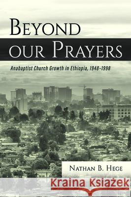 Beyond our Prayers Nathan B. Hege 9781532694332 Wipf & Stock Publishers