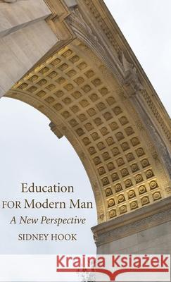 Education for Modern Man Sidney Hook 9781532694516 Wipf & Stock Publishers