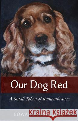 Our Dog Red Edward C. Sellner 9781532695667 Resource Publications (CA)