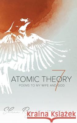 Atomic Theory 7 Shann Ray, Trinh Mai, Kristin George Bagdanov 9781532695858 Resource Publications (CA)