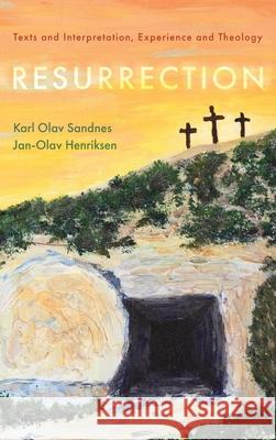 Resurrection Karl Olav Sandnes Jan-Olav Henriksen 9781532695889 Pickwick Publications