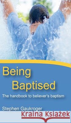Being Baptised Stephen Gaukroger 9781532695971 Wipf & Stock Publishers