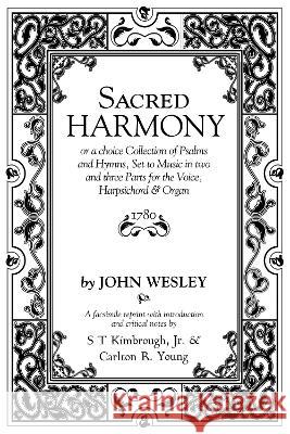 Sacred Harmony John Wesley S. T. Jr. Kimbrough Carlton R. Young 9781532696893