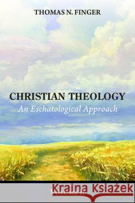 Christian Theology, Volume Two Thomas N. Finger 9781532697012 Wipf & Stock Publishers