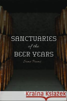 Sanctuaries of the Beer Years Max Enos 9781532697791 Resource Publications (CA)