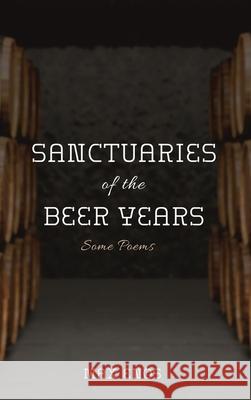 Sanctuaries of the Beer Years Max Enos 9781532697807 Resource Publications (CA)