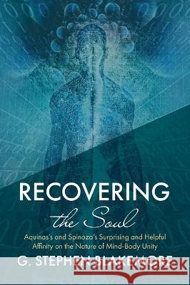 Recovering the Soul G. Stephen Blakemore 9781532698132 Pickwick Publications