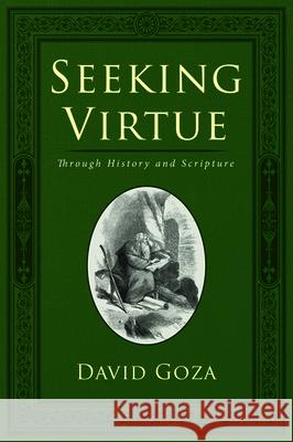 Seeking Virtue David Goza 9781532698927 Wipf & Stock Publishers