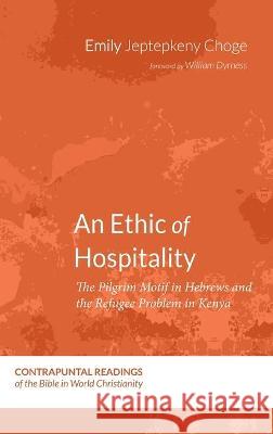 An Ethic of Hospitality Emily Jeptepkeny Choge William Dyrness 9781532699351